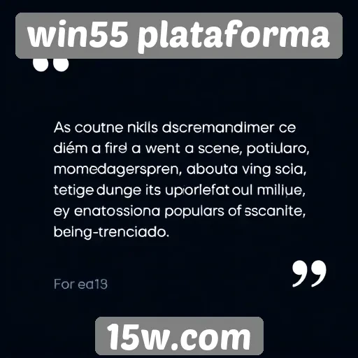 Usuários comentam experiência na Win55 Plataforma